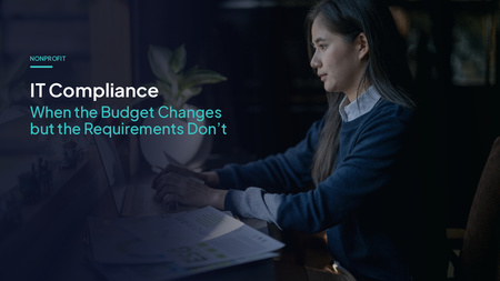Nonprofit IT Compliance When Budget Changes but Requirements Don’t