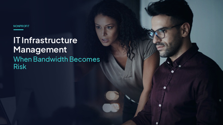 Nonprofit IT Infrastructure Management When Bandwidth Becomes Risk 